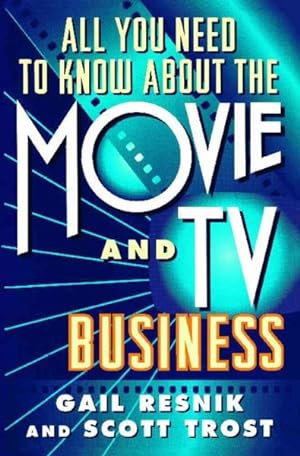Seller image for All You Need to Know About the Movie and TV Business for sale by GreatBookPrices