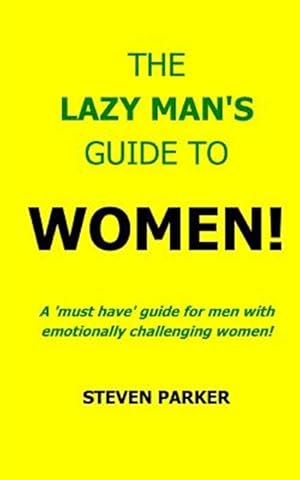 Seller image for Lazy Man's Guide to Women! for sale by GreatBookPrices
