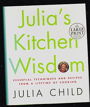Image du vendeur pour Julia's Kitchen Wisdom: Essential Techniques and Recipes from a Lifetime in Cooking (Random House Large Print) mis en vente par Riverhorse Books