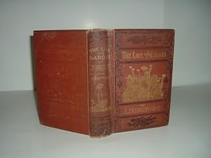 Seller image for THE LIFE AND LABORS OF DAVID LIVINGSTONE By REV. J. E. CHAMBLISS 1875 for sale by ViewFair Books