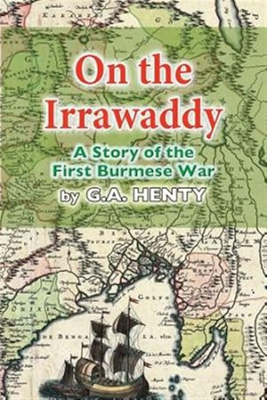 Bild des Verkufers fr On the Irrawaddy : A Story of the First Burmese War zum Verkauf von GreatBookPrices