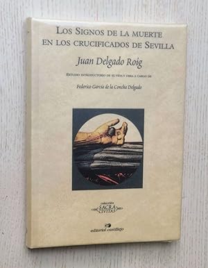 Imagen del vendedor de LOS SIGNOS DE LA MUERTE EN LOS CRUCIFICADOS DE SEVILLA a la venta por MINTAKA Libros