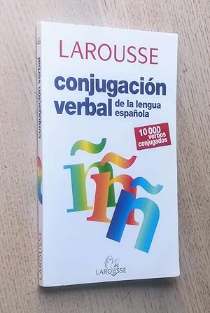 CONJUGACIÓN VERBAL DE LA LENGUA ESPAÑOLA. 100 verbos conjugados (Larousse)