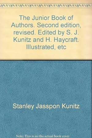 Seller image for The Junior Book of Authors. Second edition, revised. Edited by S. J. Kunitz and H. Haycraft. Illustrated, etc for sale by WeBuyBooks