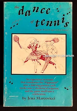 The Dance Of Tennis: A Right-Brained Approach To Tennis
