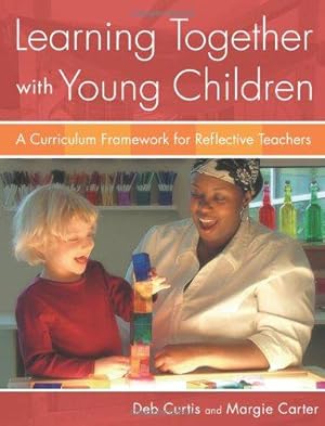 Seller image for Learning Together with Young Children: a Curriculum Framework for Reflective Teachers for sale by WeBuyBooks