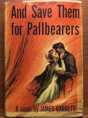 Image du vendeur pour And Save Them for Pallbearers mis en vente par Rosario Beach Rare Books