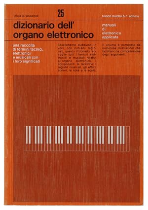 Seller image for DIZIONARIO DELL'ORGANO ELETTRONICO. Manuali di Elettronica Applicata n. 25.: for sale by Bergoglio Libri d'Epoca