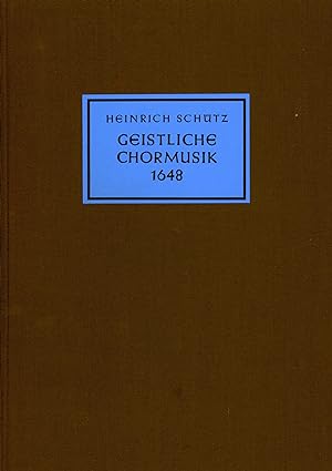 GEISTLICHE CHORMUSIK 1648 : 29 fünf- bis siebenstimmige Motetten. Herausgegeben von Wilhelm Kamla...