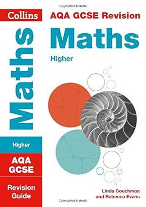 Bild des Verkufers fr AQA GCSE Maths Higher Tier: Revision Guide (Collins GCSE Revision and Practice - New Curriculum) zum Verkauf von WeBuyBooks