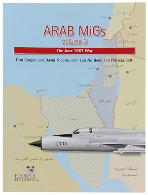 Bild des Verkufers fr ARAB MIGs Volume 3. The June 1967 War: zum Verkauf von Bergoglio Libri d'Epoca