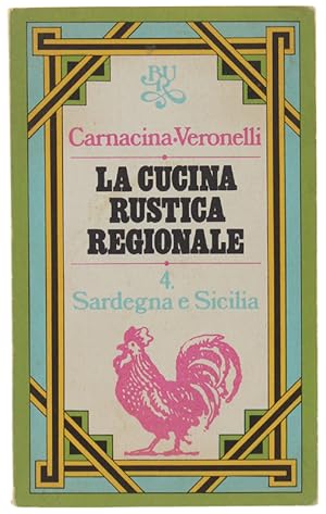 LA CUCINA RUSTICA REGIONALE. Vol. IV°: Sardegna e Sicilia.: