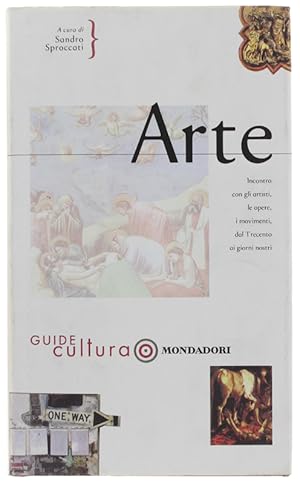 Seller image for ARTE. Incontri con gli artisti, le opere, i movimenti, dal Trecento ai giorni nostri. [COME NUOVO]: for sale by Bergoglio Libri d'Epoca