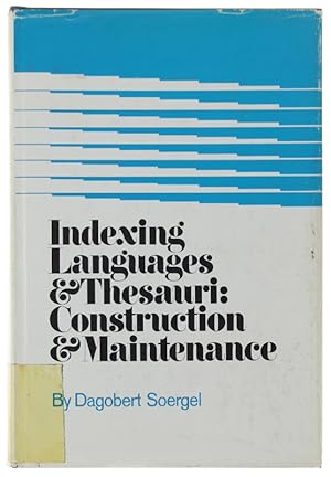 INDEXING LANGUAGES & THESAURI: CONSTRUCTION & MAINTENANCE: