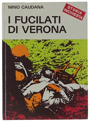 Imagen del vendedor de I FUCILATI DI VERONA.: a la venta por Bergoglio Libri d'Epoca