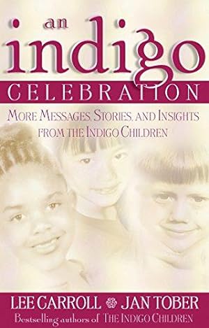 Seller image for An Indigo Celebration: More Message, Stories and Insights from the Indigo Children for sale by WeBuyBooks
