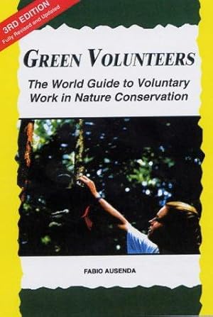 Bild des Verkufers fr Green Volunteers: The World Guide to Voluntary Work in Nature Conservation zum Verkauf von WeBuyBooks