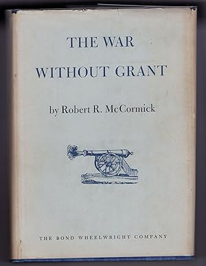 Bild des Verkufers fr The War without Grant zum Verkauf von Evening Star Books, ABAA/ILAB