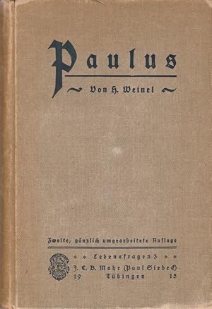 Paulus. Der Mensch und sein Werk: Die Anfänge des Christentums, der Kirche und des Dogmas.