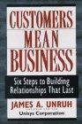 Seller image for Customers Mean Business: How World-Class Companies Build Relationships That Last for sale by WeBuyBooks