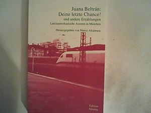 Immagine del venditore per Juana Beltrn: Deine letzte Chance! und andere Erzhlungen. Lateinamerikanischen Autoren in Mnchen venduto da ANTIQUARIAT FRDEBUCH Inh.Michael Simon