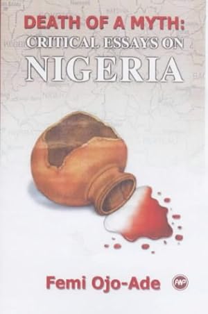 Seller image for DEATH OF A MYTH : Critical Essays on Nigeria for sale by WeBuyBooks