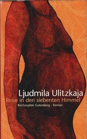 Seller image for Reise in den siebenten Himmel : Roman. Ljudmila Ulitzkaja. Aus dem Russ. von Ganna-Maria Braungardt for sale by Schrmann und Kiewning GbR