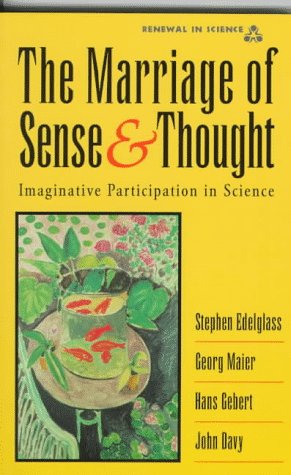 Imagen del vendedor de The Marriage of Sense and Thought: Imaginative Participation in Science (Renewal in Science) a la venta por WeBuyBooks