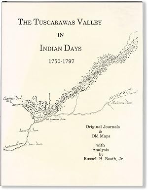 Imagen del vendedor de The Tuscarawas Valley in Indian Days 1750-1797. Original Journals & Old Maps with Anaysis [Inscribed] a la venta por Lorne Bair Rare Books, ABAA