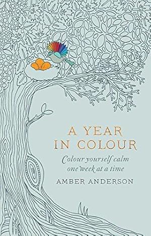 Image du vendeur pour A Year In Colour: A Drawing a Week to Colour Yourself Calm mis en vente par WeBuyBooks