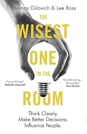 Bild des Verkufers fr The Wisest One in the Room: Think Clearly. Make Better Decisions. Influence People. zum Verkauf von WeBuyBooks