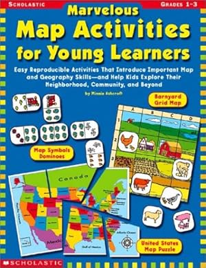 Seller image for Marvelous Map Activities for Young Learners: Easy Reproducible Activities That Introduce Important Map and Geography Skills, and Help Kids Explore Their Neighborhood, Community, and Beyond for sale by WeBuyBooks