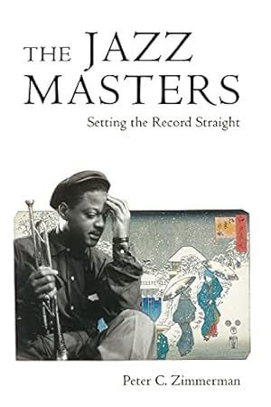 Bild des Verkufers fr The Jazz Masters: Setting the Record Straight (American Made Music Series) zum Verkauf von WeBuyBooks
