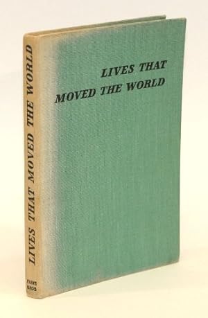Bild des Verkufers fr Lives That Moved the world, Brief Biographies of Famous Men and Women zum Verkauf von WeBuyBooks