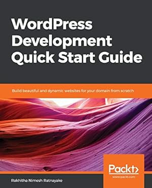 Immagine del venditore per WordPress Development Quick Start Guide: Build beautiful and dynamic websites for your domain from scratch venduto da WeBuyBooks