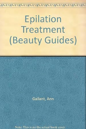 Seller image for Epilation Treatment: 4 (Beauty Guides) for sale by WeBuyBooks