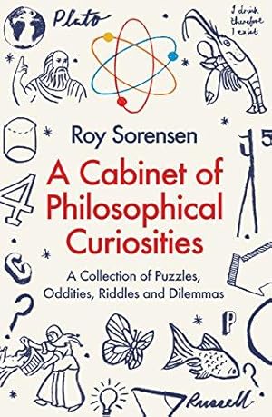 Bild des Verkufers fr A Cabinet of Philosophical Curiosities: A Collection of Puzzles, Oddities, Riddles and Dilemmas zum Verkauf von WeBuyBooks