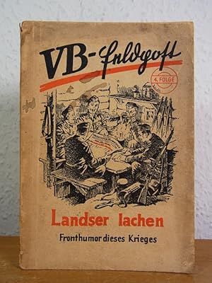 Bild des Verkufers fr Landser lachen. Fronthumor dieses Krieges "VB-Feldpost" 4. Folge zum Verkauf von Antiquariat Weber