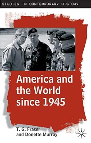 Imagen del vendedor de America and the World since 1945 (Studies in Contemporary History) a la venta por WeBuyBooks