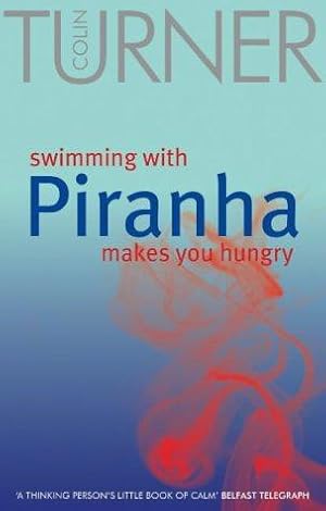 Imagen del vendedor de Swimming with Piranha Makes You Hungry a la venta por WeBuyBooks