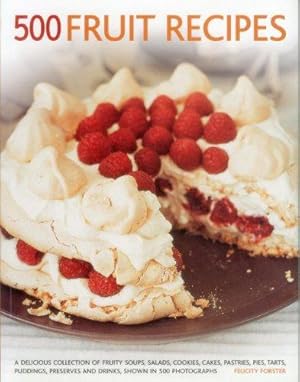 Bild des Verkufers fr 500 Fruit Recipes: A Delicious Collection of Fruity Soups, Salads, Cookies, Cakes, Pastries, Pies, Tarts, Puddings, Preserves and Drinks, Shown in 500 Photographs zum Verkauf von WeBuyBooks
