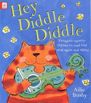 Bild des Verkufers fr Hey Diddle Diddle; Big Board Book of Nursery Ryhmes: Favourite Nursery Rhymes to Read and Sing Again and Again! zum Verkauf von WeBuyBooks