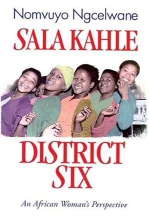 Imagen del vendedor de Sala Kahle District Six: An African Woman's Perspective a la venta por WeBuyBooks