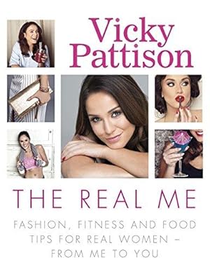 Image du vendeur pour The Real Me: Fashion, Fitness and Food Tips for Real Women - From Me to You mis en vente par WeBuyBooks