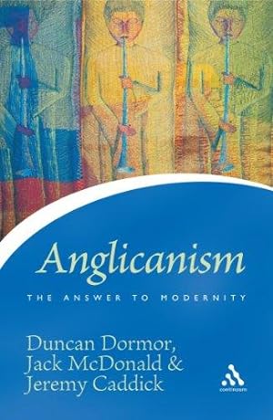 Imagen del vendedor de Anglicanism: The Answer to Modernity (Continuum Icons) a la venta por WeBuyBooks