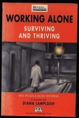 Seller image for Working Alone: Surviving and Thriving (Institute of Management S.) for sale by WeBuyBooks