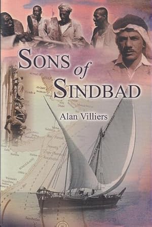 Imagen del vendedor de SONS OF SINDBAD - An Account of Sailing with the Arabs in their Dhows, in the Red Sea, round the Coasts of Arabia, and to Zanzibar and Tanganyika; Pearling in the Persian Gulf; and the Life of the Shipmasters and the Mariners of Kuwait a la venta por Jean-Louis Boglio Maritime Books