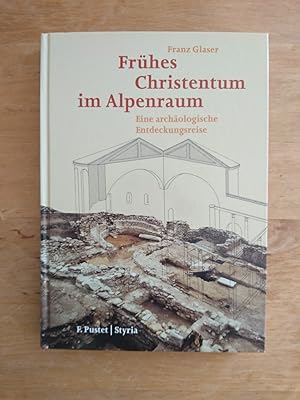 Seller image for Frhes Christentum im Alpenraum - Eine archologische Entdeckungsreise for sale by Antiquariat Birgit Gerl