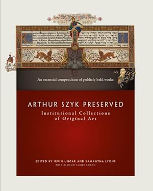 Bild des Verkufers fr Arthur Szyk Preserved : Institutional Collections of Original Art zum Verkauf von GreatBookPricesUK