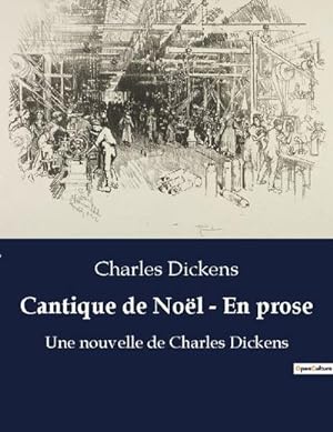 Image du vendeur pour Cantique de Nol - En prose : Une nouvelle de Charles Dickens mis en vente par Smartbuy